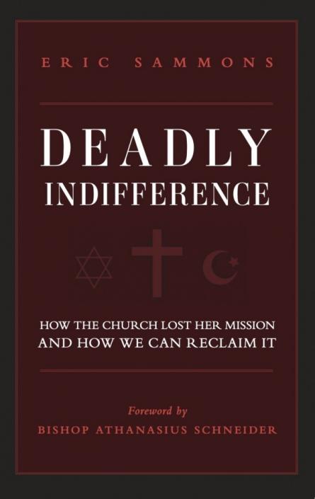 Deadly Indifference: How the Church Lost Her Mission And How We can Reclaim It